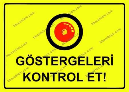 Göstergeleri Kontrol Et! Uyarı Levhası