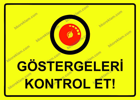 Göstergeleri Kontrol Et! Uyarı Levhası
