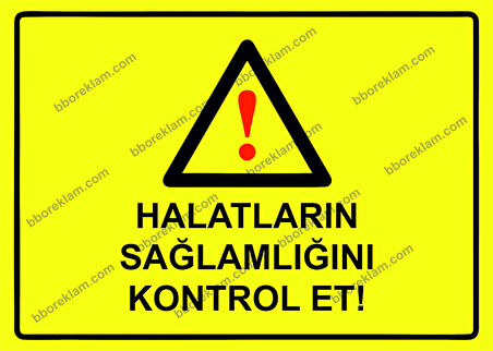Halatların Sağlamlığını Kontrol Et! Uyarı Levhası