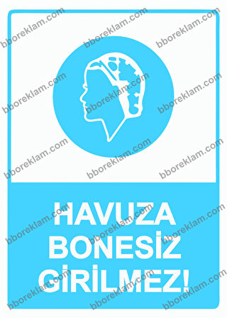 Havuza Bonesiz Girilmez! Uyarı Levhası