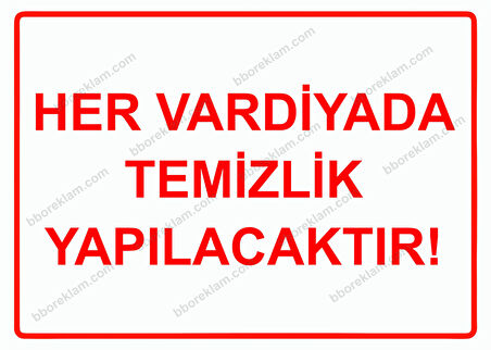 Her Vardiyada Temizlik Yapılacaktır! Uyarı Levhası