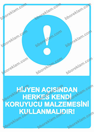 Hijyen Açısından Herkes Kendi Koruyucu Malzemesini Kullanmalıdır!  Uyarı Levhası
