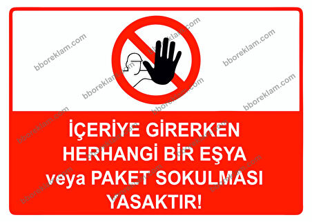 İçeriye Girerken Herhangi Bir Eşya veya Paket Sokulması Yasaktır Uyarı Levhası