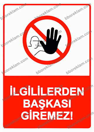 İlgililerden Başkası Giremez! Uyarı Levhası