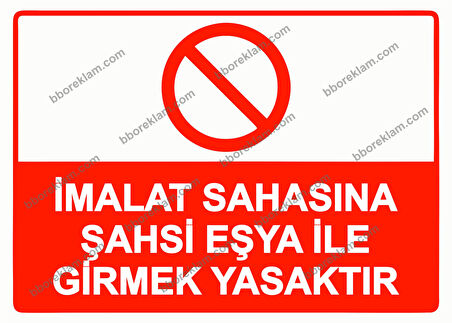 İmalat Sahasına Şahsi Eşya İle Girmek Yasaktır Uyarı Levhası