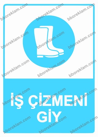İş Çizmeni Giy Uyarı Levhası