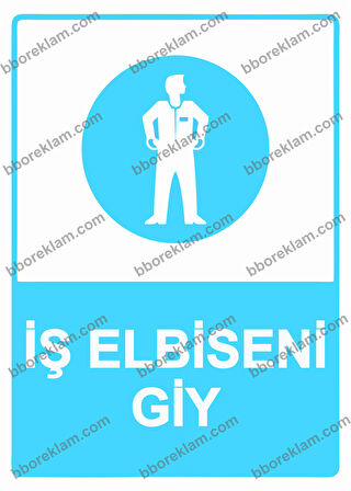 İş Elbiseni Giy Uyarı Levhası