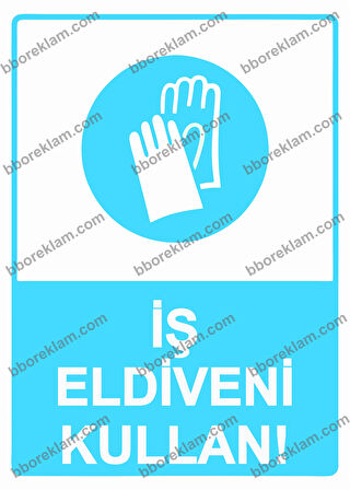İş Eldiveni Kullan! Uyarı Levhası