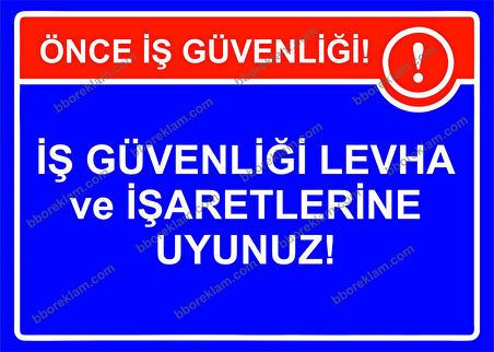 İş Güvenliği Levha ve İşaretlerine Uyunuz! Uyarı Levhası
