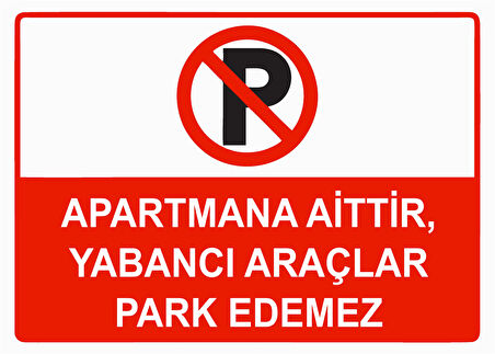 Apartmana Aittir Yabancı Araçlar Park Edemez Uyarı Levhası