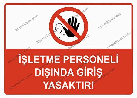 İşletme Personeli Dışında Giriş Yasaktır Uyarı Levhası