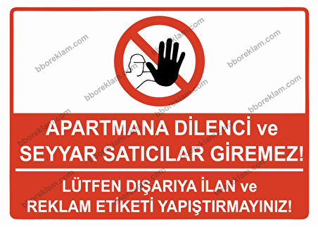 Apartmana Dilenci ve Seyyar Satıcılar Giremez/Lütfen Dışarıya ilan ve Reklam Etiketi Yapıştırmayınız Uyarı Levhası