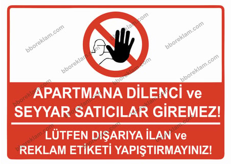 Apartmana Dilenci ve Seyyar Satıcılar Giremez/Lütfen Dışarıya ilan ve Reklam Etiketi Yapıştırmayınız Uyarı Levhası
