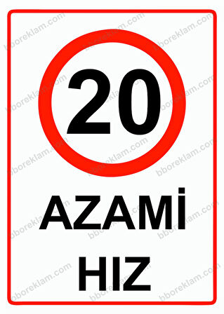20  Azami Hız Uyarı Levhası