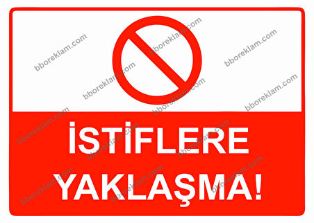 İstiflere Yaklaşma! Uyarı Levhası