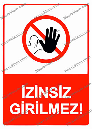 İzinsiz Girilmez! Uyarı Levhası