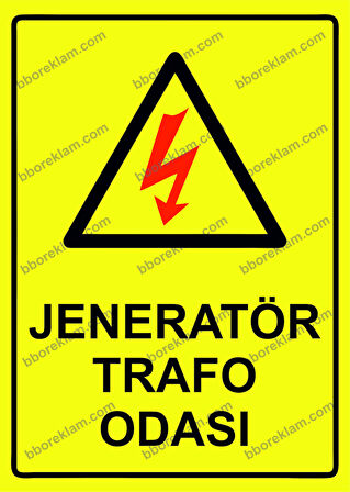 Jeneratör Trafo Odası Uyarı Levhası