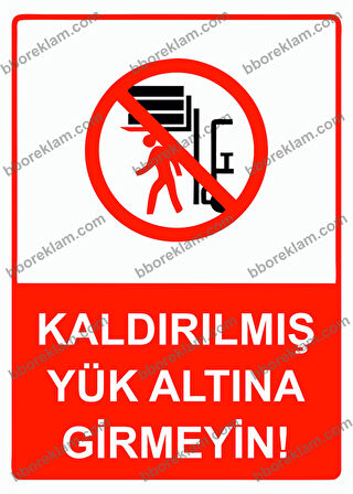 Kaldırılmış Yük Altına Girmeyin! Uyarı Levhası