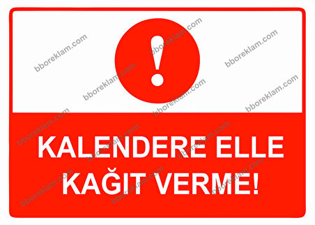 Kalendere Elle Kağıt Verme Uyarı Levhası