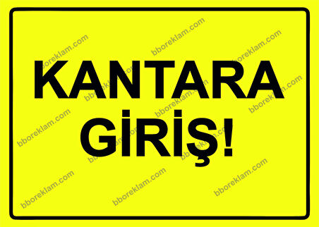 Kantara Giriş! Uyarı Levhası