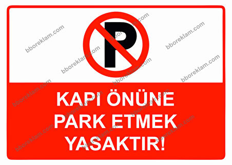 Kapı Önüne Park Etmek Yasaktır! Uyarı Levhası