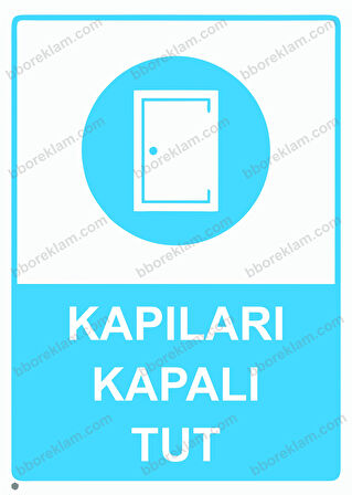 Kapıları Kapalı Tut Uyarı Levhası