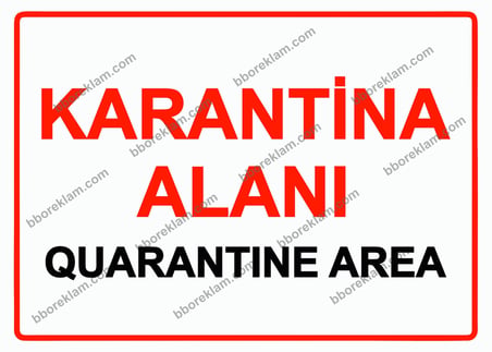 Karantina Alanı Quarantine Area Uyarı Levhası