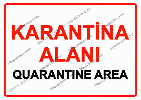 Karantina Alanı Quarantine Area Uyarı Levhası