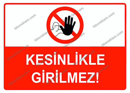 Kesinlikle Girilmez Uyarı Levhası