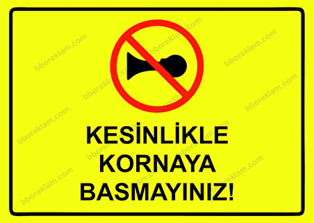Kesinlikle Kornaya Basmayınız! Uyarı Levhası