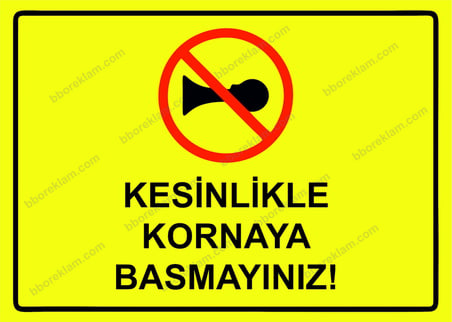 Kesinlikle Kornaya Basmayınız! Uyarı Levhası