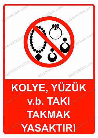Kolye, Yüzük v.b. Takı Takmak Yasaktır! Uyarı Levhası