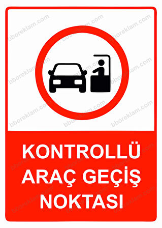 Kontrollü Araç Geçiş Noktası Uyarı Levhası