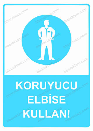 Koruyucu Elbise Kullan! Uyarı Levhası