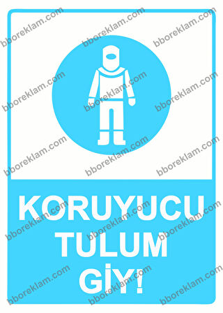 Koruyucu Tulum Giy!  Uyarı Levhası