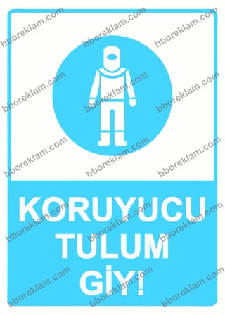 Koruyucu Tulum Giy!  Uyarı Levhası