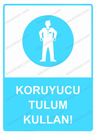 Koruyucu Tulum Kullan! Uyarı Levhası