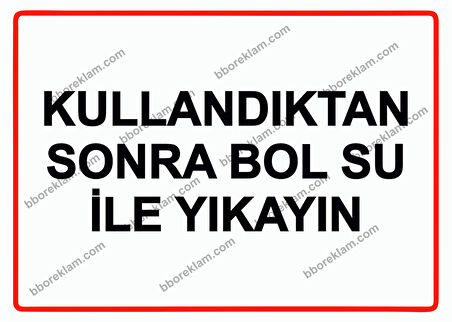 Kullandıktan Sonra Bol Su İle Yıkayın Uyarı Levhası