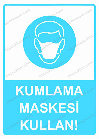 Kumlama Maskesi Kullan! Uyarı Levhası