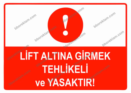 Lift Altına Girmek Tehlikeli ve Yasaktır Uyarı Levhası