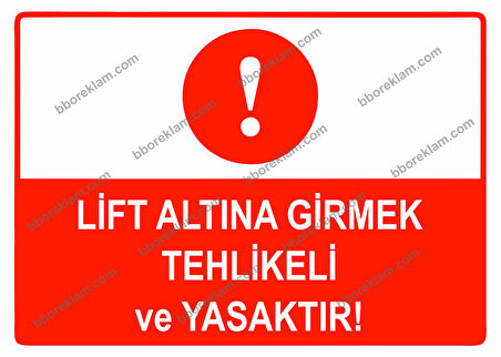 Lift Altına Girmek Tehlikeli ve Yasaktır Uyarı Levhası
