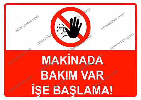 Makinada Bakım Var İşe Başlama Uyarı Levhası