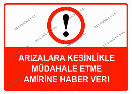 Arızalara Kesinlikle Müdahale Etme Amirine Haber Ver Uyarı Levhası