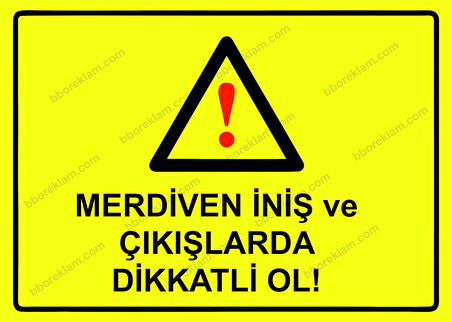 Merdiven İniş ve Çıkışlarda Dikkatli Ol! Uyarı Levhası