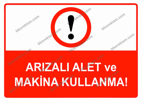 Arızalı Alet ve Makina Kullanma Uyarı Levhası