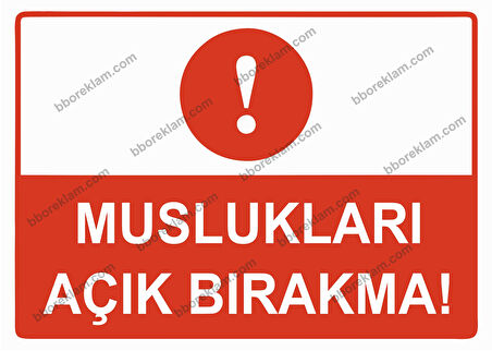 Muslukları Açık Bırakma Uyarı Levhası