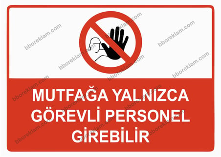 Mutfağa Yalnızca Görevli Personel Girebilir Uyarı Levhası