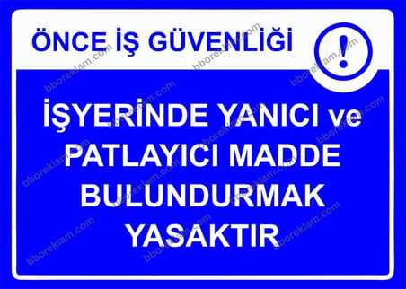 Önce İş Güvenliği İş Yerinde Yanıcı ve Patlayıcı Madde Bulundurmak Yasaktır Uyarı Levhası