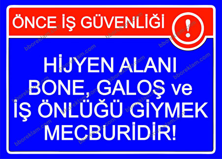 Önce İş Güvenliği! Hijyen Alanı Bone ,Galoş ve İş Önlüğü Giymek Mecburidir! Uyarı Levhası