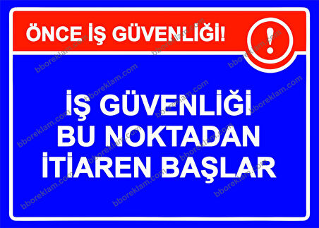 Önce İş Güvenliği! İş Güvenliği Bu Noktadan İtibaren Başlar Uyarı Levhası